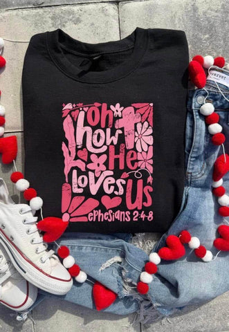 How He Loves Us Sweatshirt (FINAL SALE ITEM)